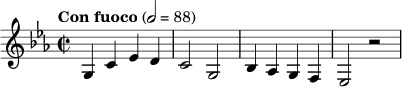 \relative c' { \key c \minor \time 2/2 \tempo "Con fuoco" 2=88 g4 c ees d | c2 g | bes4 aes g f | ees2 r2 }