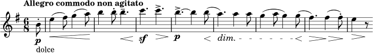 \relative c'' { \clef treble \key e \minor \time 6/8 \tempo "Allegro commodo non agitato" \partial 8*1 b8-.\p_"dolce" | e4(\< fis8) g4( a8)\! | b4 b8-. b4.--\< | c4.\sf\! c->\> | b->\!\p~ b4 b8\<( | a4.)\!\dim a4 a8 | g4( a8 g4) g8(\< | fis4.)\!\> fis4(\!\> fis8-.)\! | e4\> r8\! }