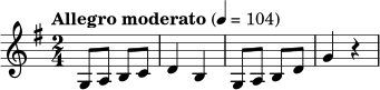 \relative c' { \key g \major \time 2/4 \tempo "Allegro moderato" 4=104 g8 a b c | d4 b | g8 a b d | g4 r4 }
